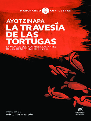 Ayotzinapa. La travesía de las tortugas - ebook
